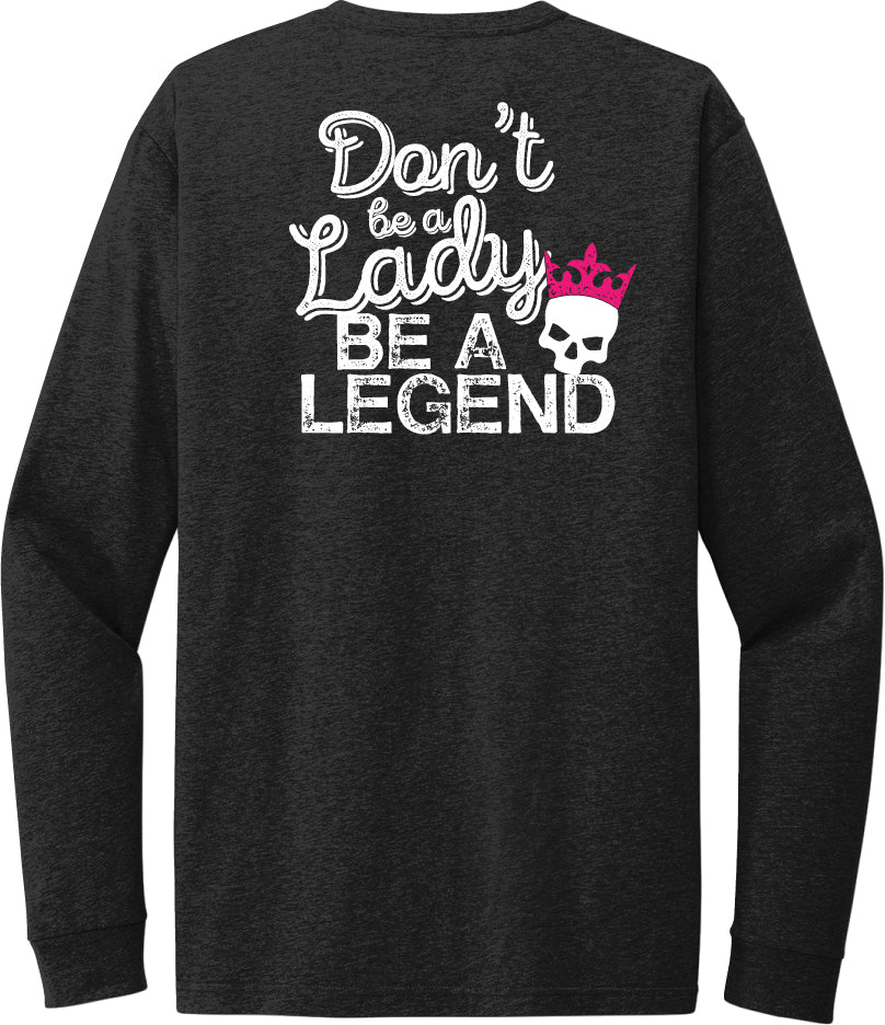 EMRY Don't Be a Lady Be a Legend Long Sleeve Tee