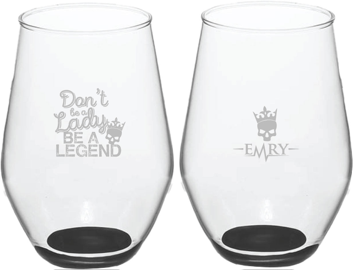 Don't Be a Lady Be a Legend Wine Glass